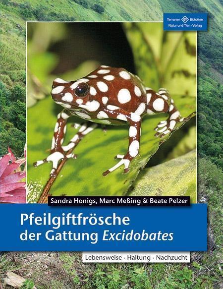 Pfeilgiftfrösche der Gattung Excidobates: Lebensraum, Haltung, Nachzucht (Sandra Honigs, Marc Meßing & Beate Pelzer)